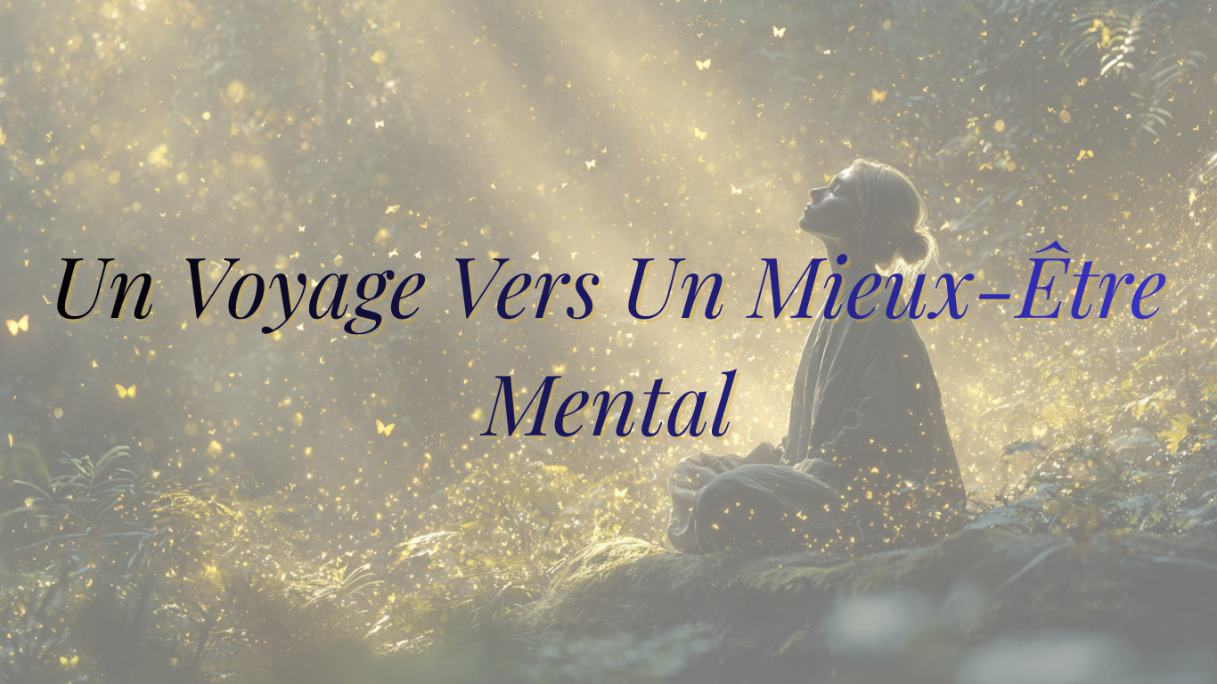 Un Voyage Vers Un Mieux-Être Mental
